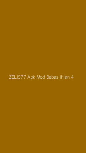 Tampilan Antarmuka Aplikasi Zelis77 Apk Mod Bebas Iklan - 4