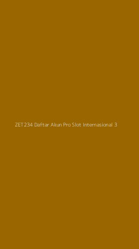 Tampilan Antarmuka Aplikasi Zet234 Daftar Akun Pro Slot Internasional - 3