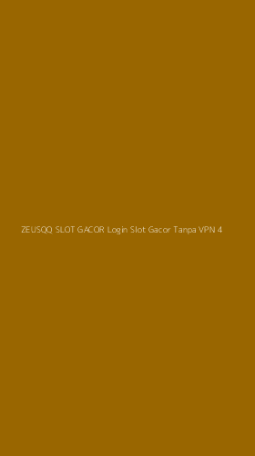 Tampilan Antarmuka Aplikasi Zeusqq Slot Gacor Login Slot Gacor Tanpa Vpn - 4