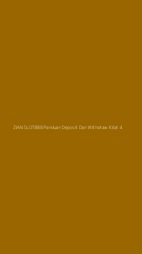 Tampilan Antarmuka Aplikasi Zian Slot888 Panduan Deposit Dan Withdraw Kilat - 4