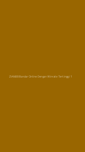 Tampilan Antarmuka Aplikasi Zian88 Bandar Online Dengan Winrate Tertinggi - 1