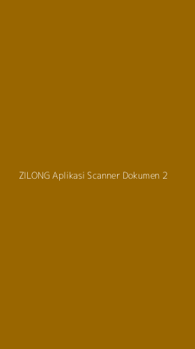 Tampilan Antarmuka Aplikasi Zilong Aplikasi Scanner Dokumen - 2