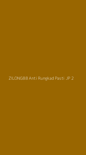 Tampilan Antarmuka Aplikasi Zilong88 Anti Rungkad Pasti Jp - 2