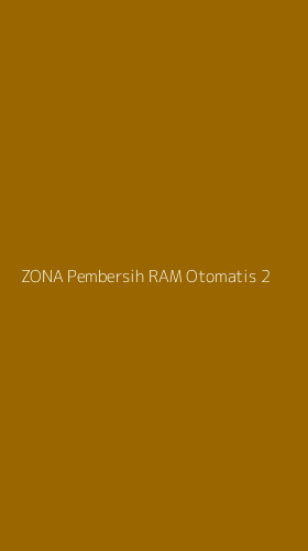 Tampilan Antarmuka Aplikasi Zona Pembersih Ram Otomatis - 2
