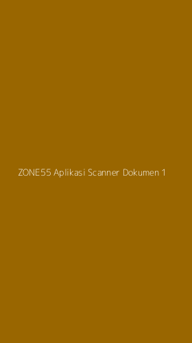 Tampilan Antarmuka Aplikasi Zone55 Aplikasi Scanner Dokumen - 1