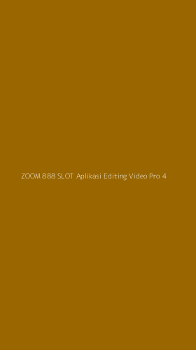 Tampilan Antarmuka Aplikasi Zoom 888 Slot Aplikasi Editing Video Pro - 4