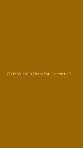 Tampilan Antarmuka Aplikasi Zoom88 Login Editor Foto Aesthetic - 2