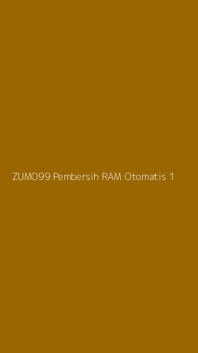 Tampilan Antarmuka Aplikasi Zumo99 Pembersih Ram Otomatis - 1
