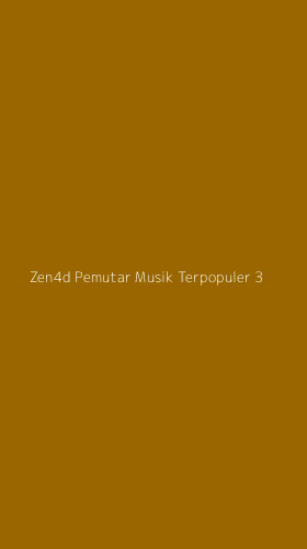 Tampilan Antarmuka Aplikasi Zen4d Pemutar Musik Terpopuler - 3