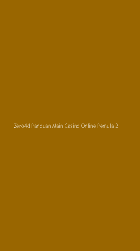 Tampilan Antarmuka Aplikasi Zero4d Panduan Main Casino Online Pemula - 2