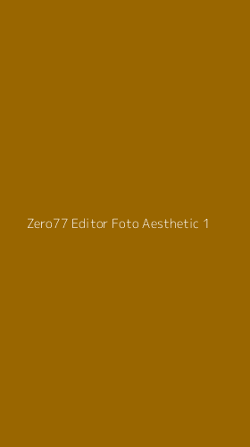 Tampilan Antarmuka Aplikasi Zero77 Editor Foto Aesthetic - 1