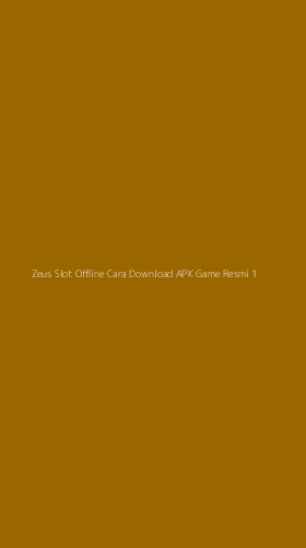 Tampilan Antarmuka Aplikasi Zeus Slot Offline Cara Download Apk Game Resmi - 1