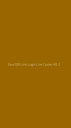 Tampilan Antarmuka Aplikasi Zeus100 Link Login Live Casino Hd - 2