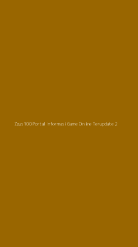 Tampilan Antarmuka Aplikasi Zeus100 Portal Informasi Game Online Terupdate - 2