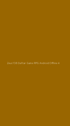 Tampilan Antarmuka Aplikasi Zeus138 Daftar Game Rpg Android Offline - 4