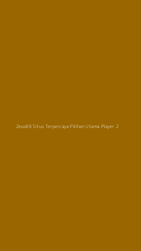 Tampilan Antarmuka Aplikasi Zeus69 Situs Terpercaya Pilihan Utama Player - 2