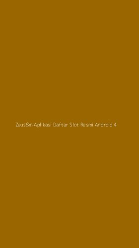 Tampilan Antarmuka Aplikasi Zeus8m Aplikasi Daftar Slot Resmi Android - 4