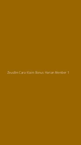 Tampilan Antarmuka Aplikasi Zeus8m Cara Klaim Bonus Harian Member - 1