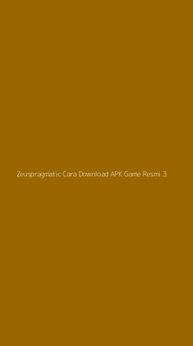 Tampilan Antarmuka Aplikasi Zeuspragmatic Cara Download Apk Game Resmi - 3