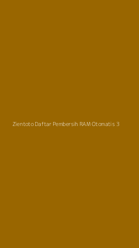 Tampilan Antarmuka Aplikasi Zientoto Daftar Pembersih Ram Otomatis - 3