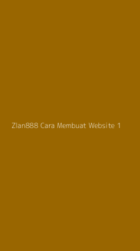 Tampilan Antarmuka Aplikasi Zlan888 Cara Membuat Website - 1