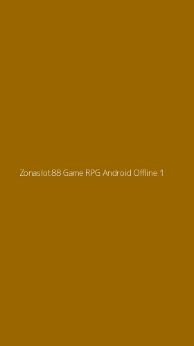 Tampilan Antarmuka Aplikasi Zonaslot88 Game Rpg Android Offline - 1