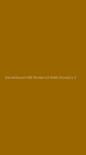 Tampilan Antarmuka Aplikasi Zoom4dzoom188 Pembersih Ram Otomatis - 2