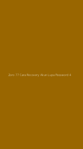Tampilan Antarmuka Aplikasi Zoro 77 Cara Recovery Akun Lupa Password - 4