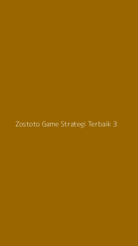 Tampilan Antarmuka Aplikasi Zostoto Game Strategi Terbaik - 3