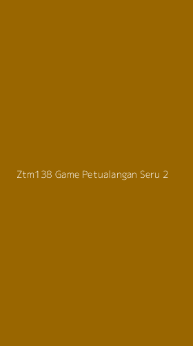 Tampilan Antarmuka Aplikasi Ztm138 Game Petualangan Seru - 2