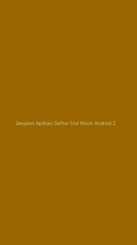 Tampilan Antarmuka Aplikasi Zwaybet Aplikasi Daftar Slot Resmi Android - 2