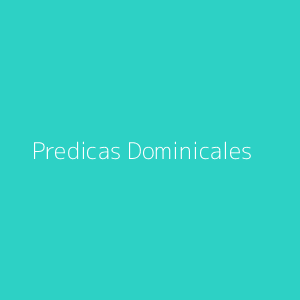 Predicas Dominicales