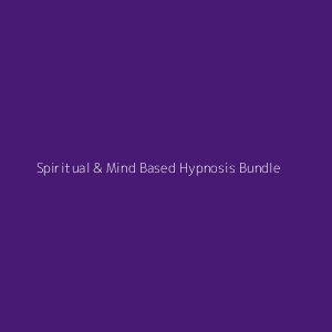 Spiritual & Mind Based Hypnosis Bundle