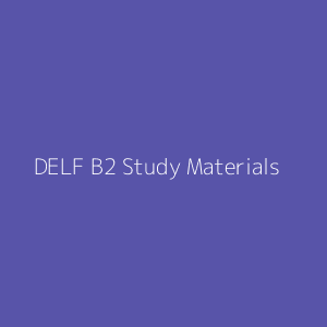DELF B2 Study Materials