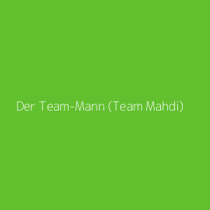 Der Team-Mann (Team Mahdi)