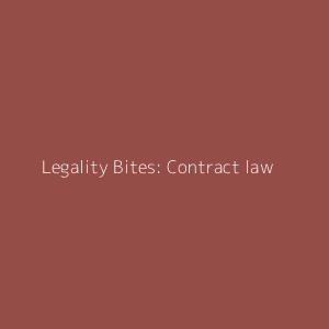 Legality Bites: Contract law