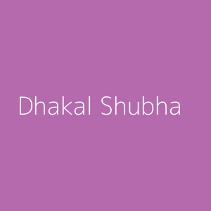 Dhakal Shubha