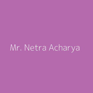 Mr. Netra Acharya