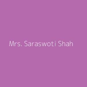 Mrs. Saraswoti Shah