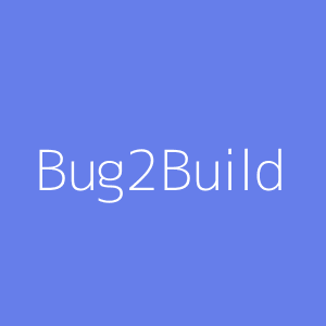Bug2Build