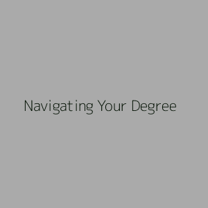 Navigating Your Degree Square placeholder image 300px