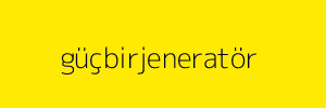 güçbirjeneratör