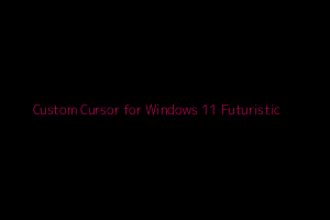 Custom Cursor for Windows 11 Futuristic - Custom Cursor Helper
