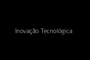 Inovação Tecnológica