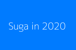 Suga in 2020