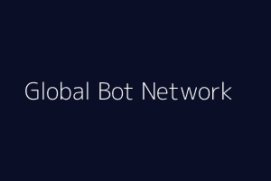 Global Bot Infrastructure