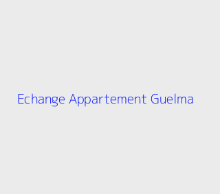 Echange Appartement F3 Guelma