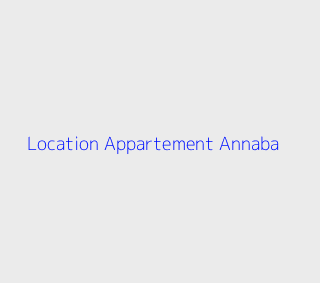 Location Appartement  Annaba