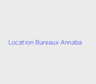 Location Bureaux  Annaba