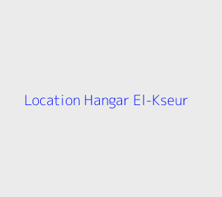 Location Hangar  Bejaia